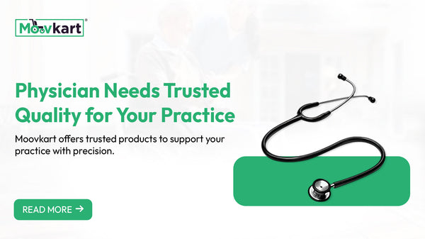 Enhance Your Medical Practice with Premium Physician Needs from Moovkart