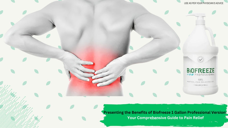 Presenting the Benefits of Biofreeze 1 Gallon Professional Version:Your Comprehensive Guide to Pain Relief