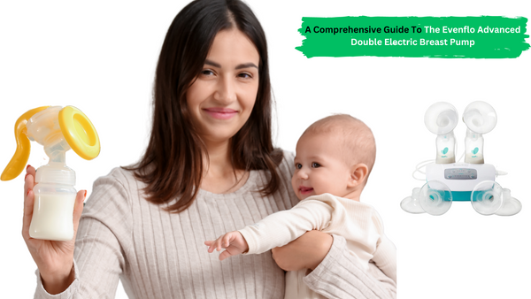 A Comprehensive Guide To The Evenflo Advanced Double Electric Breast Pump