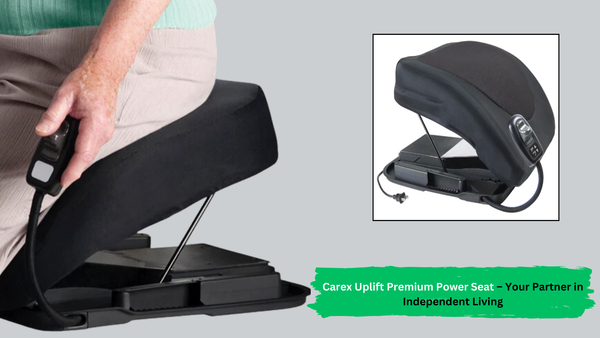 Carex Uplift Premium Power Seat – Your Partner in Independent Living