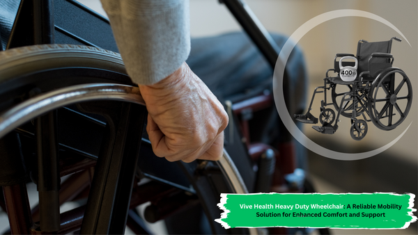 Vive Health Heavy Duty Wheelchair: A Reliable Mobility Solution for Enhanced Comfort and Support