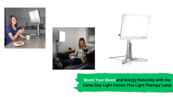 Boost Your Mood and Energy Naturally with the Carex Day-Light Classic Plus Light Therapy Lamp