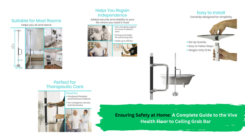 Ensuring Safety at Home: A Complete Guide to the Vive Health Floor to Ceiling Grab Bar