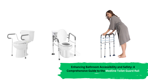 Enhancing Bathroom Accessibility and Safety: A Comprehensive Guide to the Medline Toilet Guard Rail